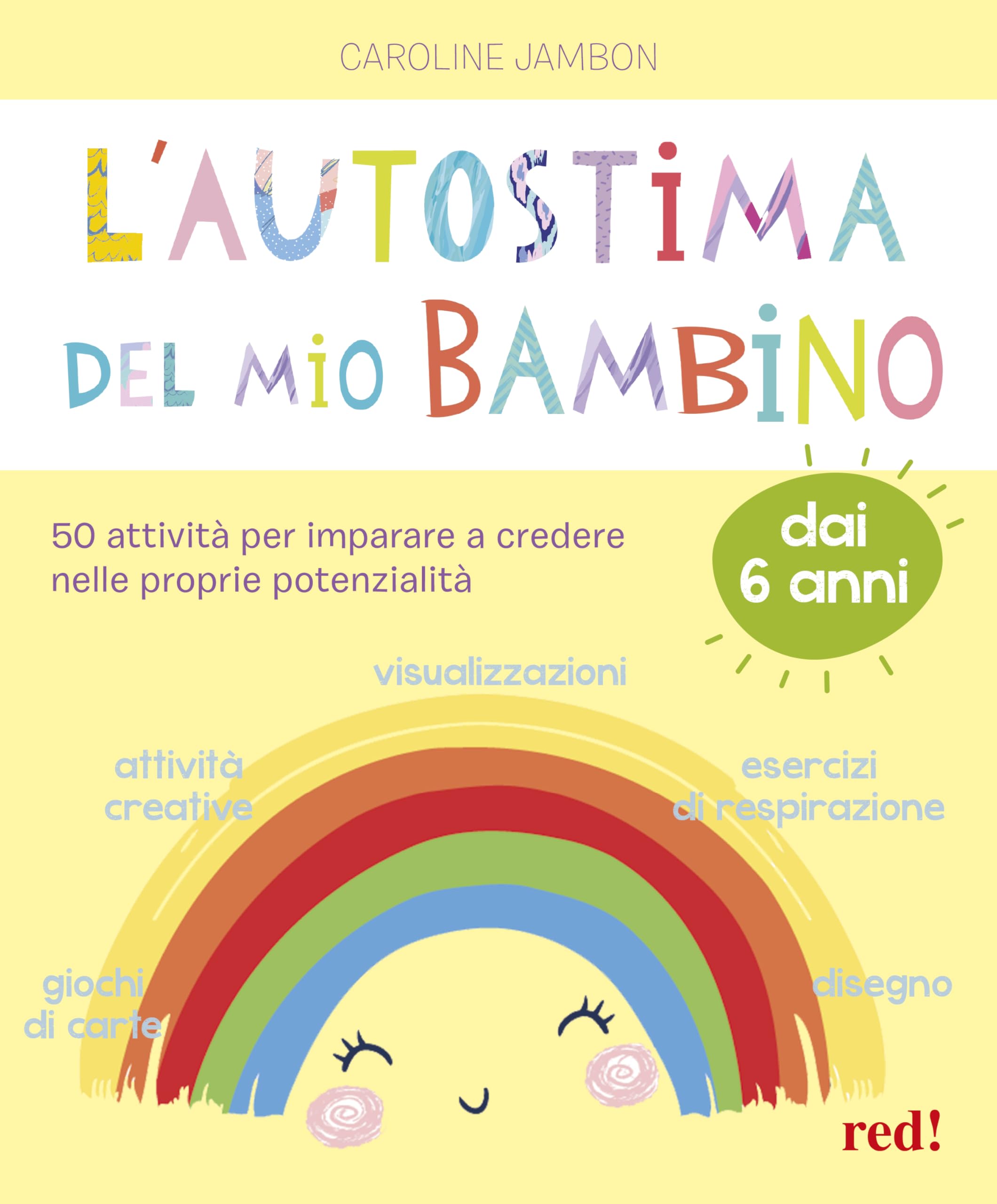 L' autostima del mio bambino. 50 attività per imparare a credere nelle proprie potenzialità Lifestyle
