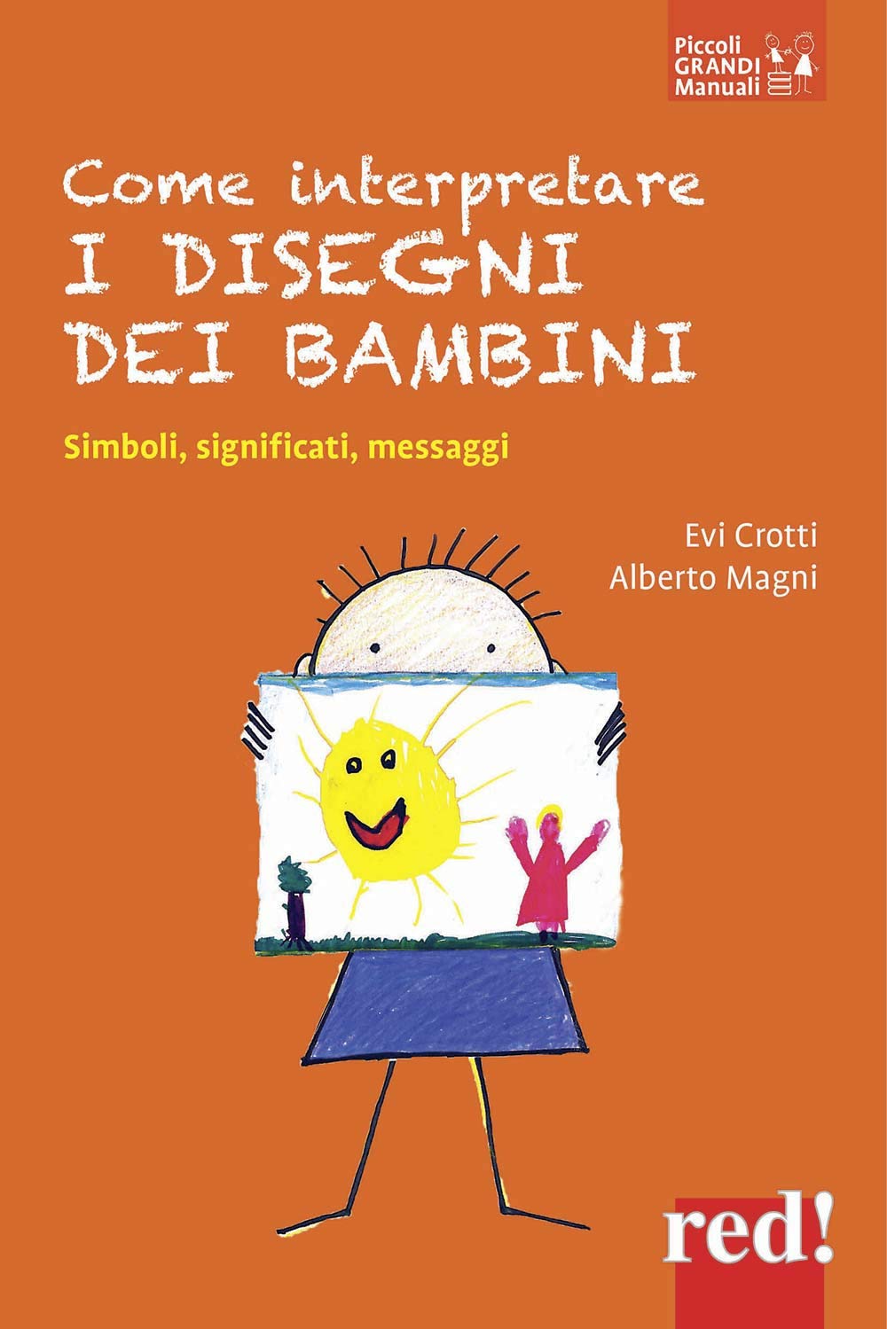 Come interpretare i disegni dei bambini. Simboli, significati, messaggi book