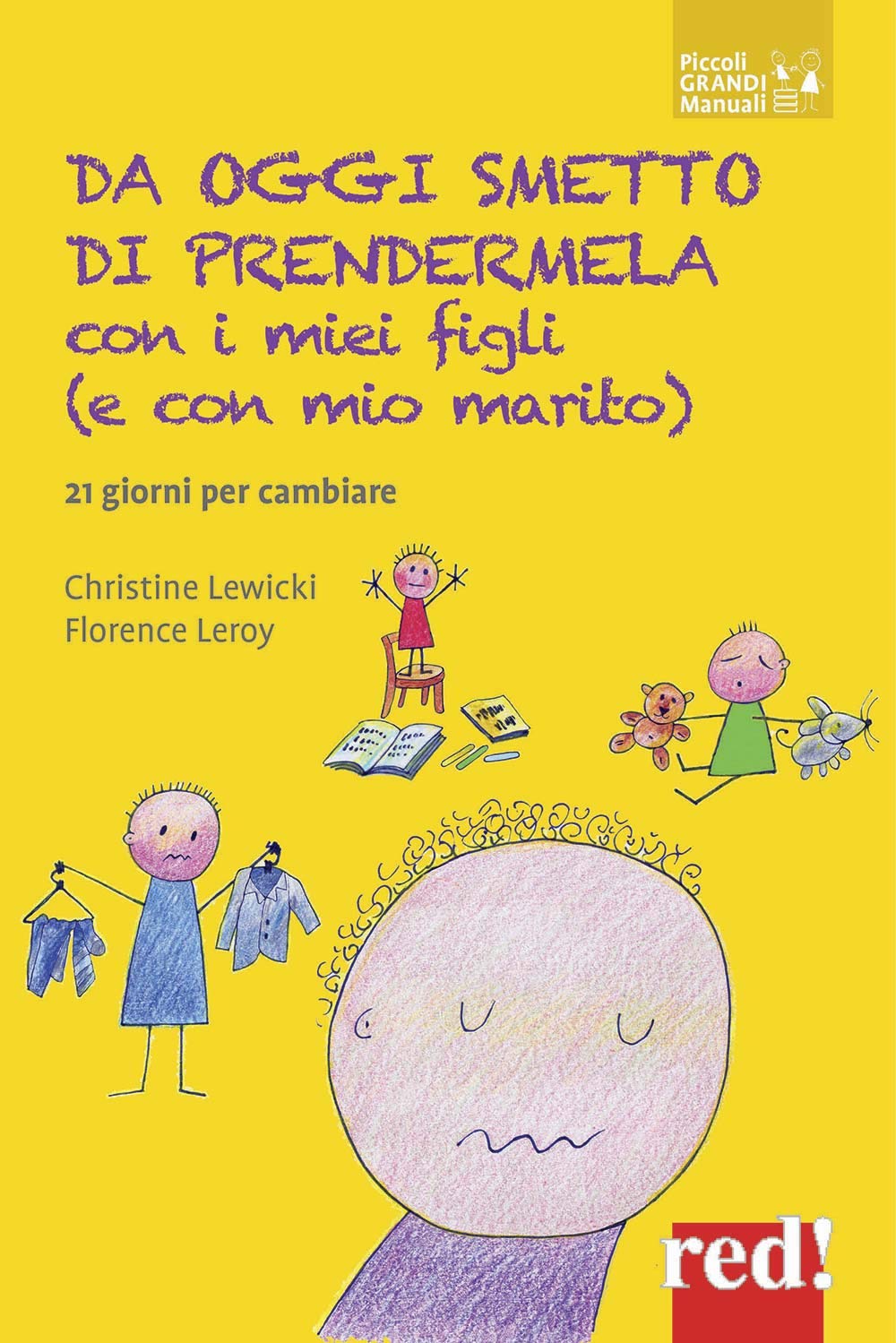 Da oggi smetto di prendermela con i miei figli (e con il mio compagno). 21 giorni per cambiare Books