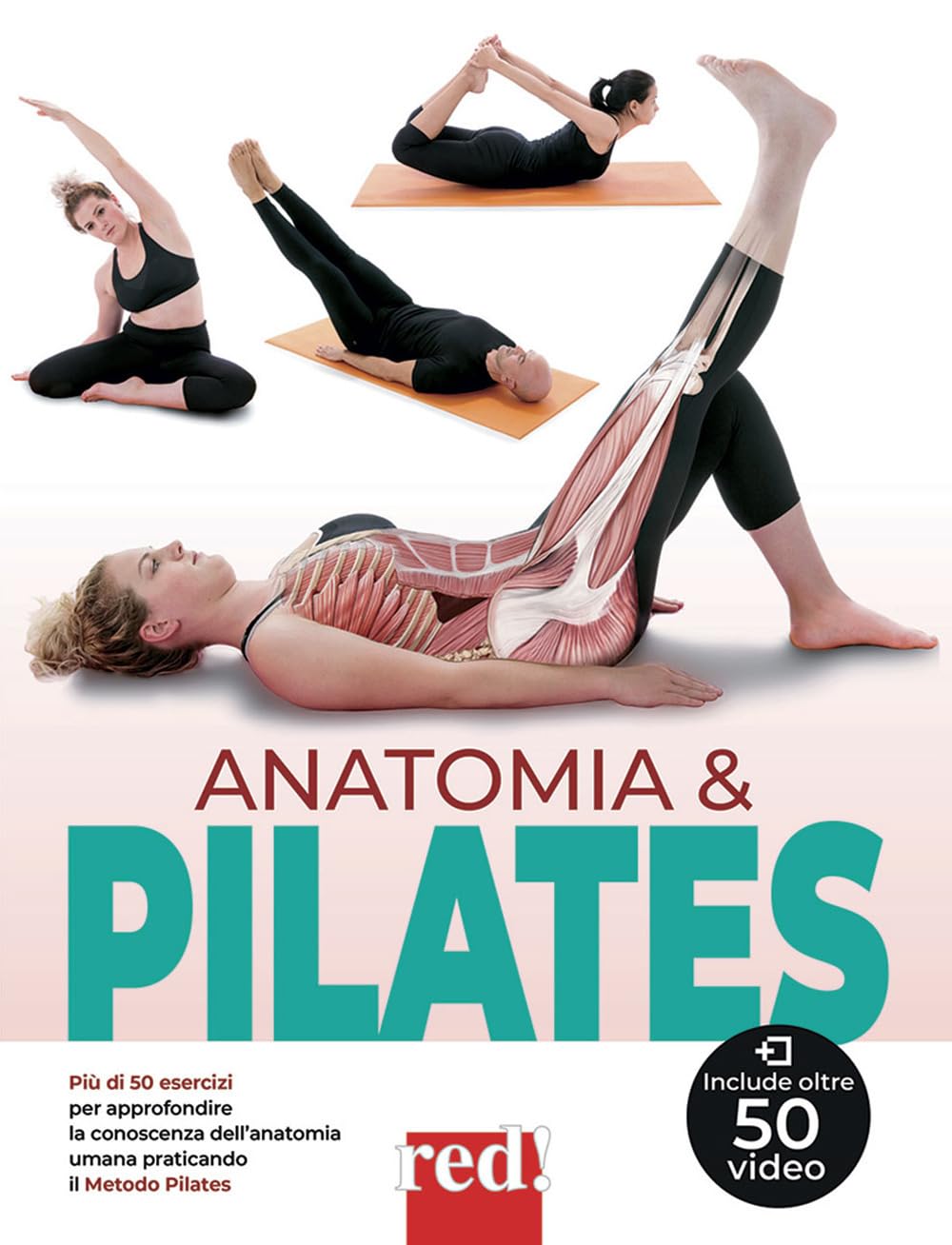 Anatomia & pilates. Più di 50 esercizi per approfondire la conoscenza dell'anatomia umana praticando il Metodo Pilates book
