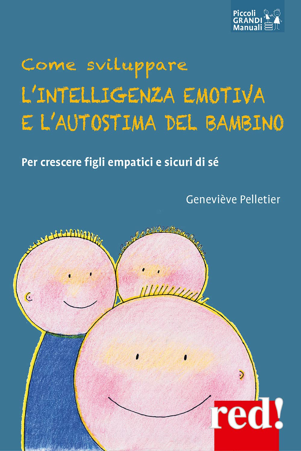 Come sviluppare l'intelligenza emotiva e l'autostima del bambino. Per crescere figli empatici e sicuri di sé Psychology