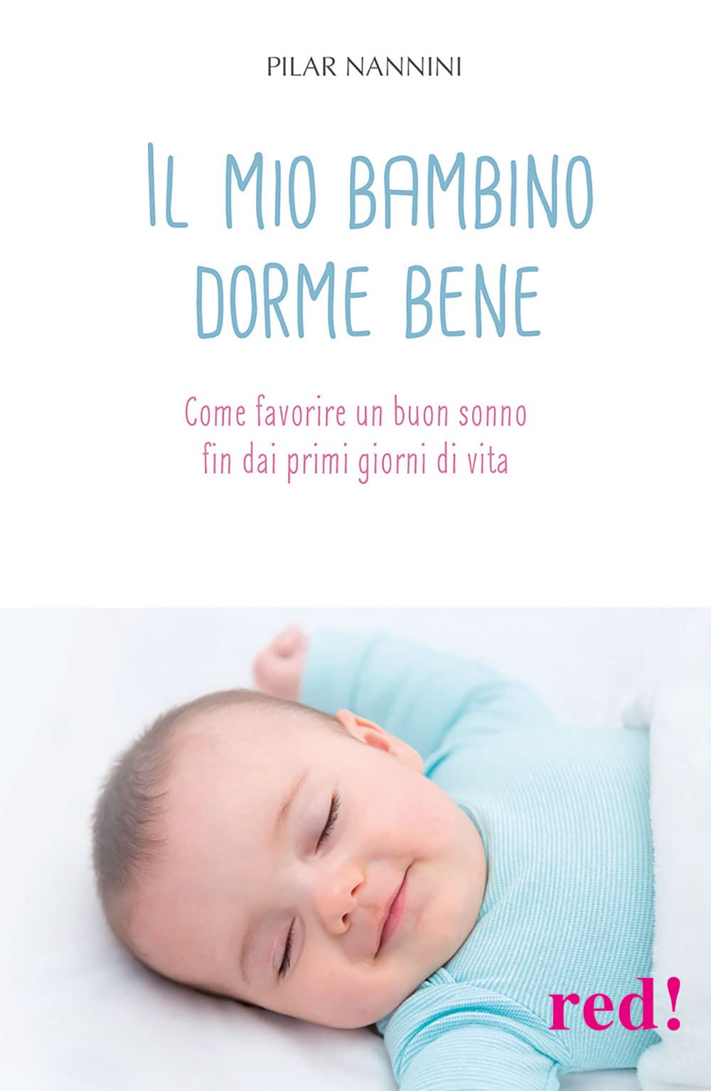 Il mio bambino dorme bene. Come favorire un buon sonno fin dai primi giorni di vita book