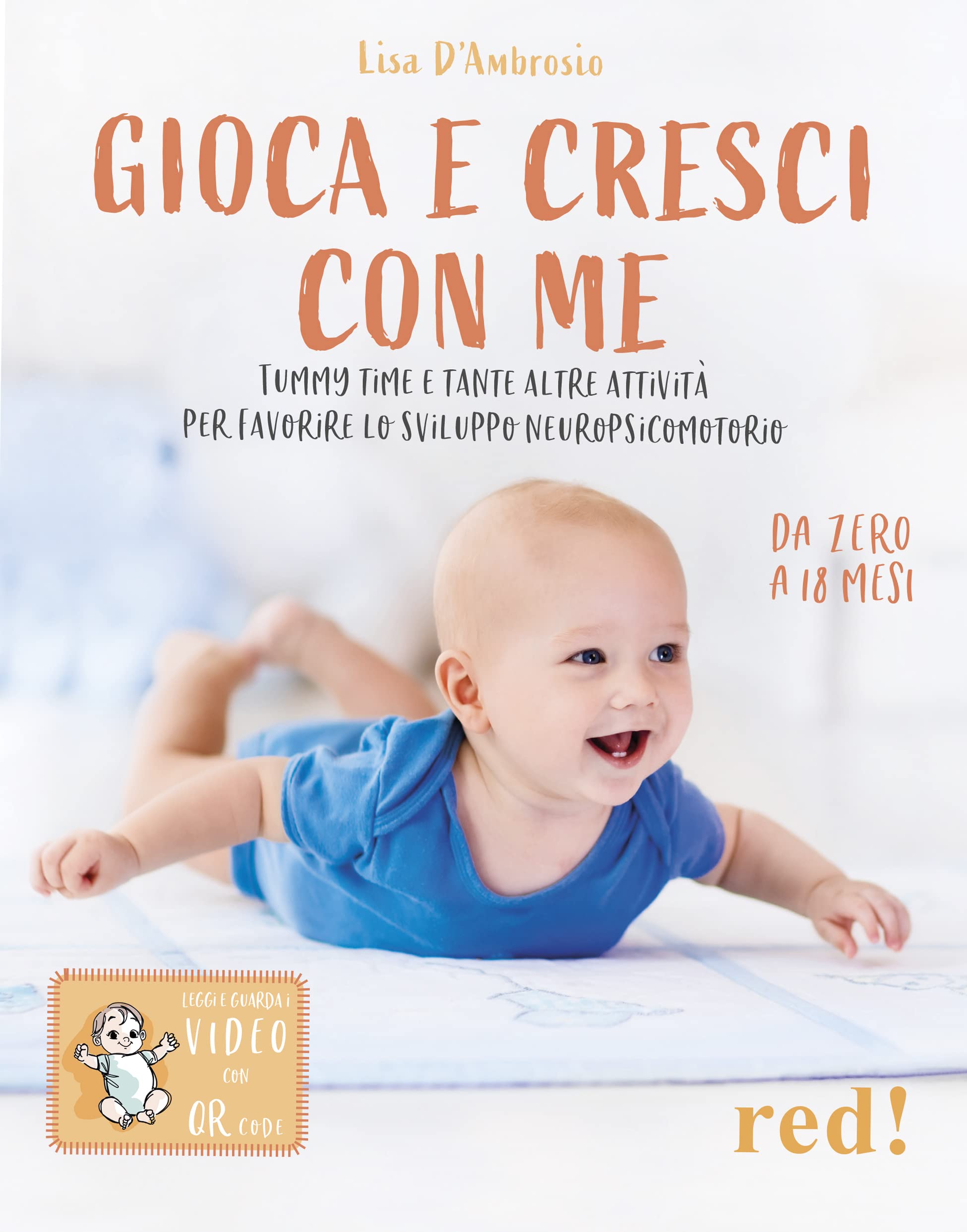 Gioca e cresci con me. Tummy Time e tante altre attività per favorire lo sviluppo psicomotorio da 0 a 18 mesi Parents & Children