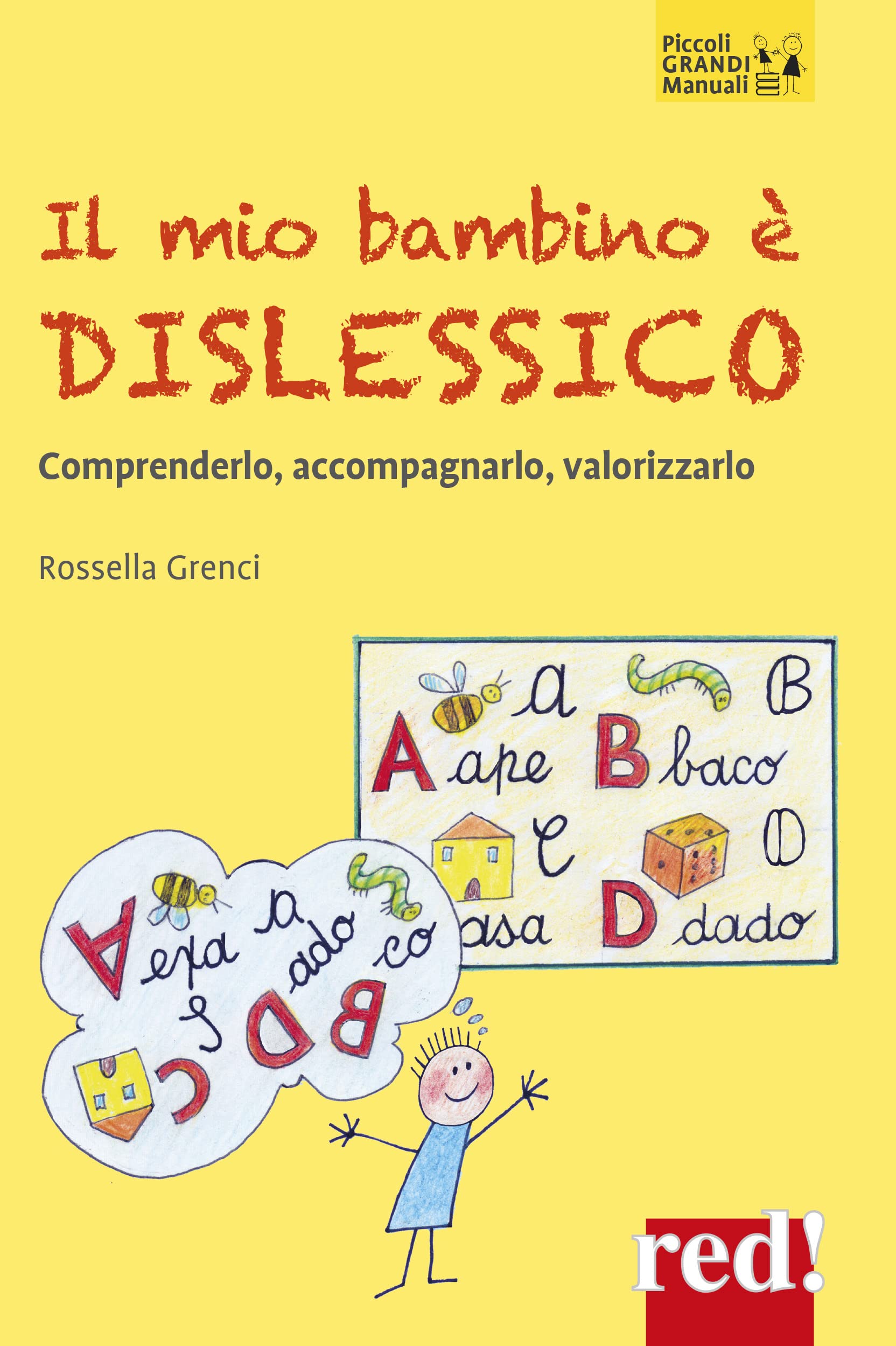 Il mio bambino è dislessico. Comprenderlo, accompagnarlo, valorizzarlo book