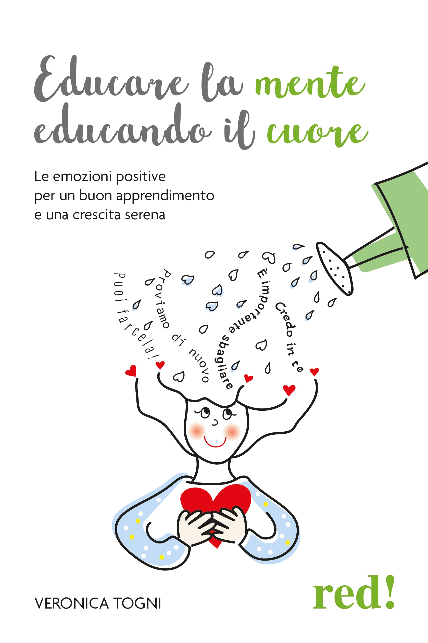 Educare la mente educando il cuore. Le emozioni positive per un buon apprendimento e una crescita serena (Economici di qualità) Psychology