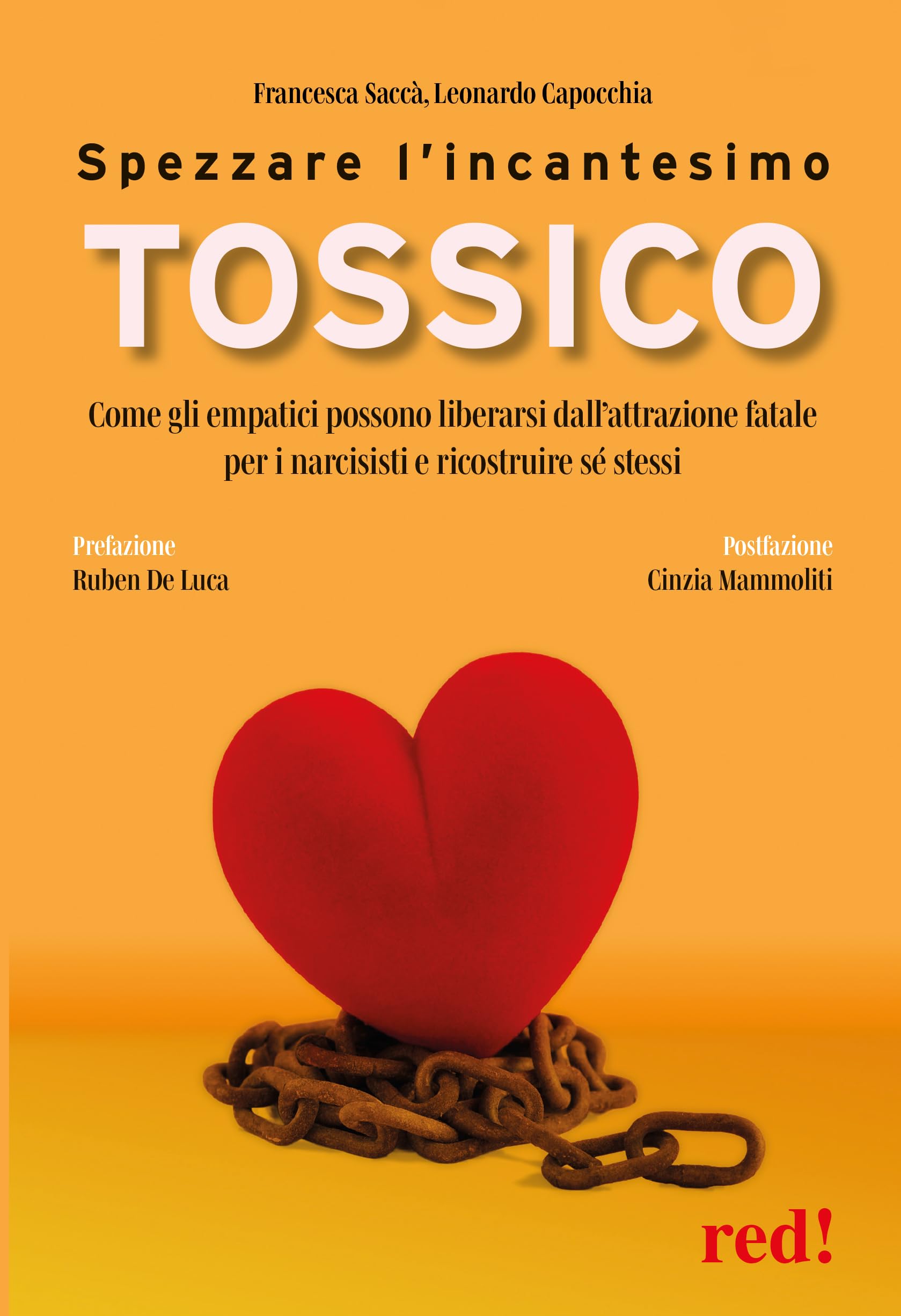Spezzare l'incantesimo tossico. Come gli empatici possono liberarsi dall'attrazione fatale per i narcisisti e ricostruire sé stessi (Economici di qualità) Books