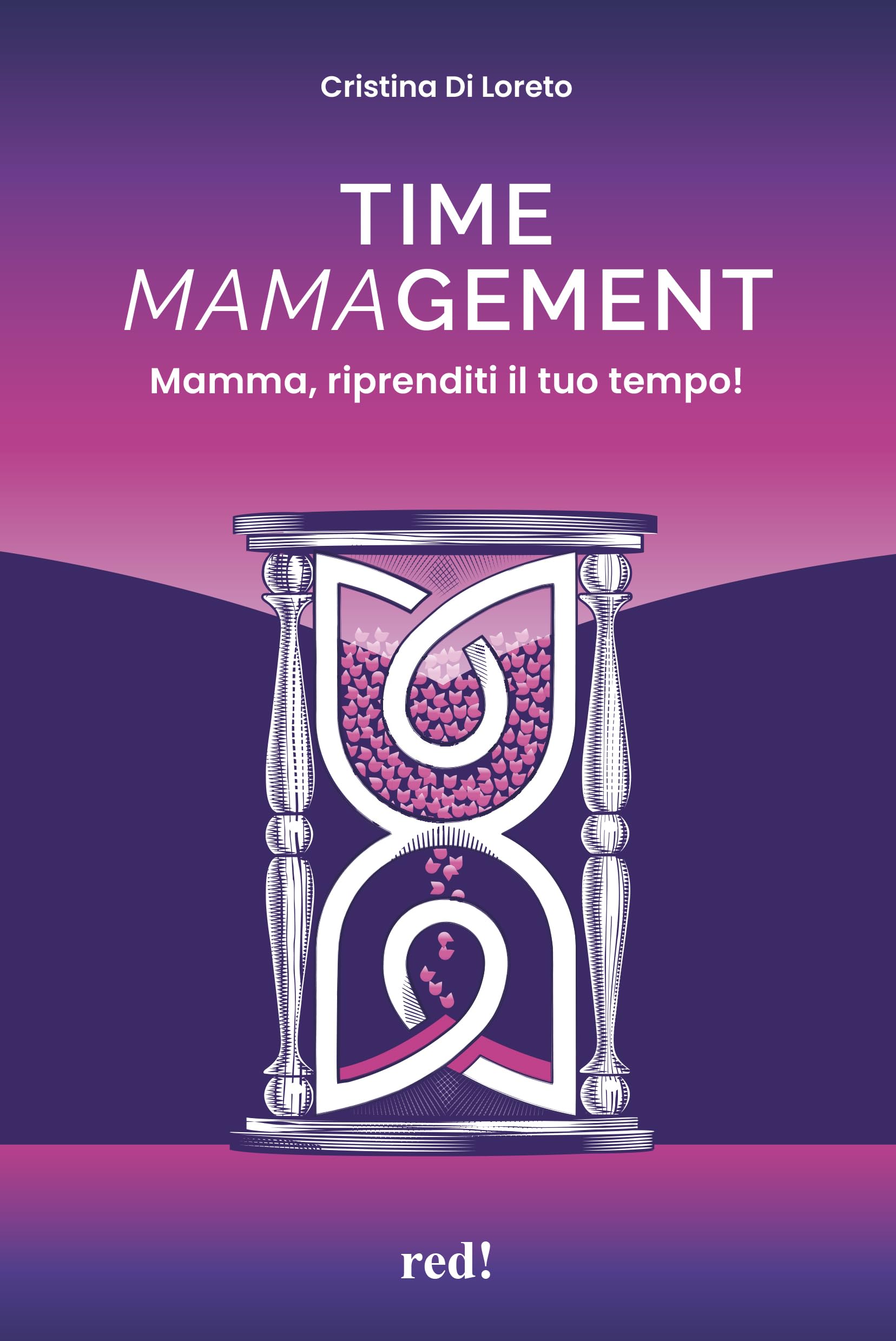 Time mamagement. Mamma, riprenditi il tuo tempo! Con audiolibro. Con video scaricabili tramite QRCode (Economici di qualità) Parents & Children