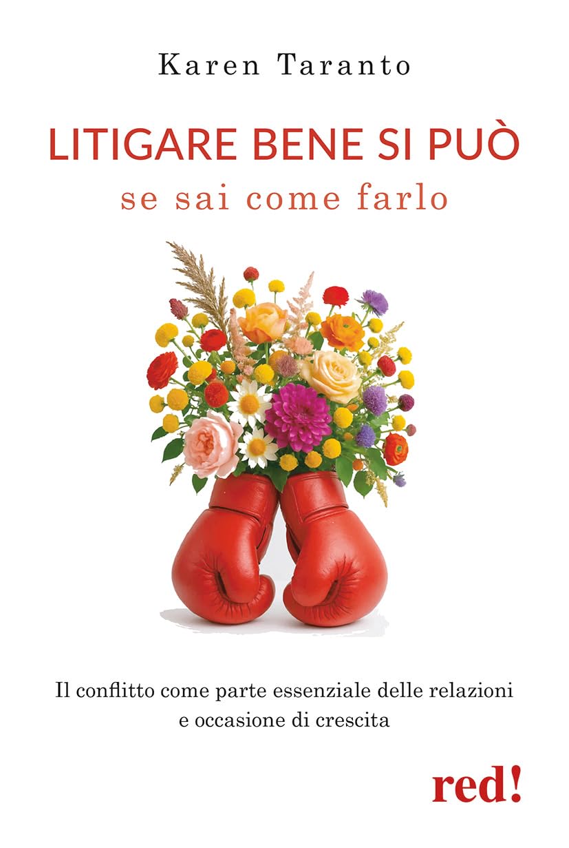 Litigare bene si può se sai come farlo. Il conflitto come parte essenziale delle relazioni e occasione di crescita book