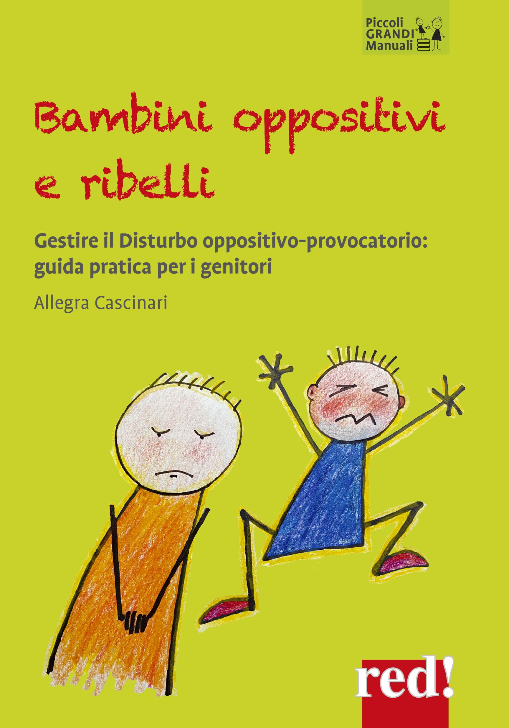 Bambini oppositivi e ribelli. Gestire il disturbo oppositivo-provocatorio: guida pratica per i genitori book