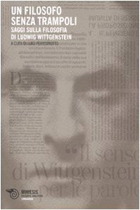 Un filosofo senza trampoli. Saggi sulla filosofia di Ludwig Wittgenstein Philosophy