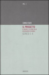 Il progetto di mondo e di uomo delle generazioni di Israele. Genesi 1-4 (Vol. 1) (Mimesis) Religion & Esotericism