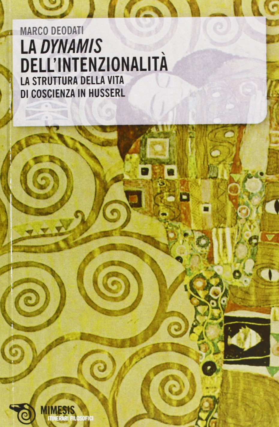La dynamis dell'intenzionalità. La struttura della vita di coscienza in Husserl (IF. Itinerari filosofici) Philosophy