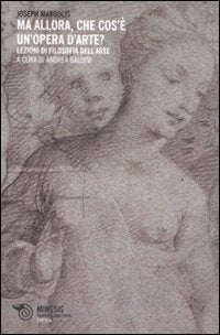 Ma allora, che cos'è un'opera d'arte? Lezioni di filosofia dell'arte book
