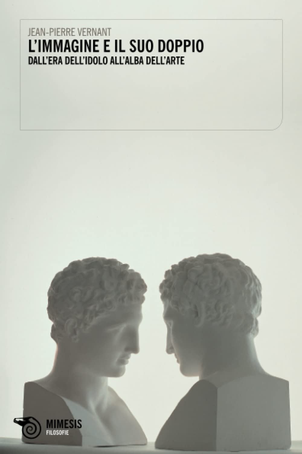 L' immagine e il suo doppio. Dall'era dell'idolo all'alba dell'arte Philosophy