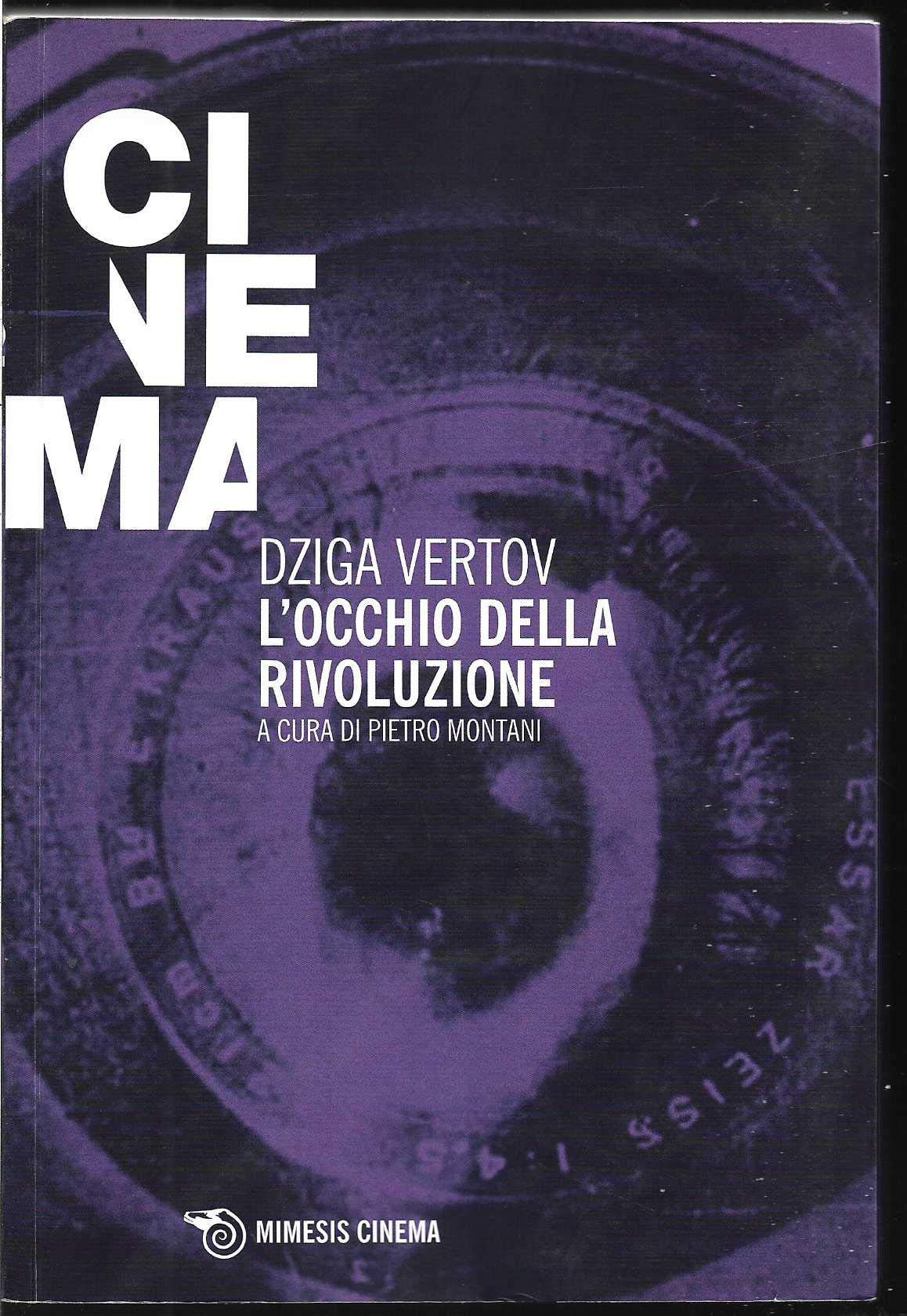L'occhio della rivoluzione. Scritti dal 1922 al 1942 Film, Art & Culture