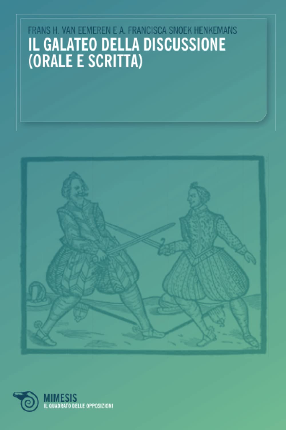 Il galateo della discussione (Il quadrato delle opposizioni. Elenchos) Social Sciences