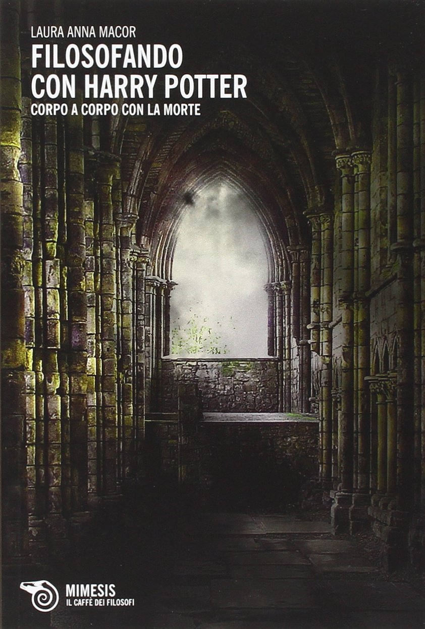 Filosofando con Harry Potter. Corpo a corpo con la morte Philosophy