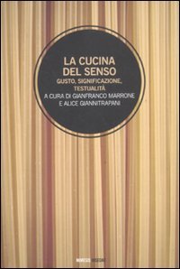La cucina del senso. Gusto, significazione, testualità Books