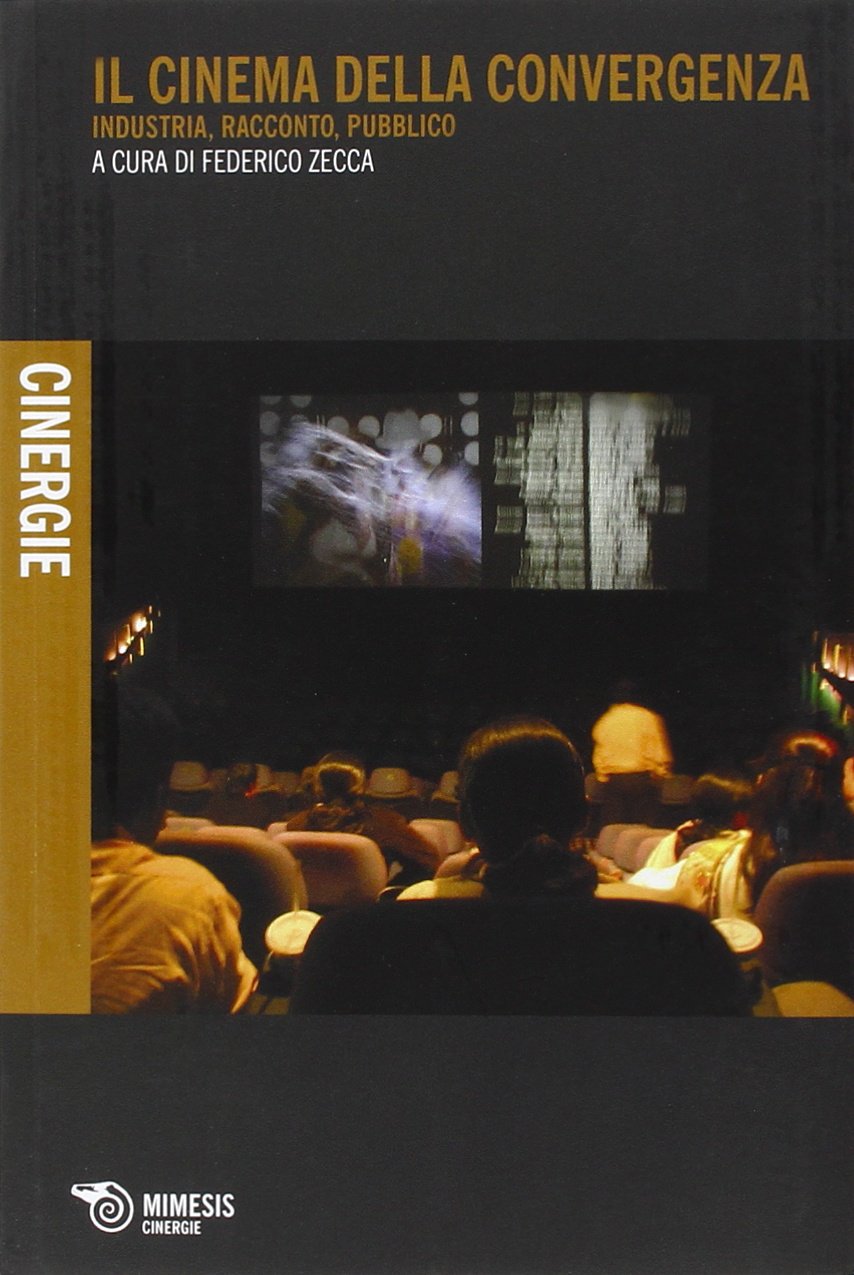 Il cinema della convergenza. Industria, racconto, pubblico book