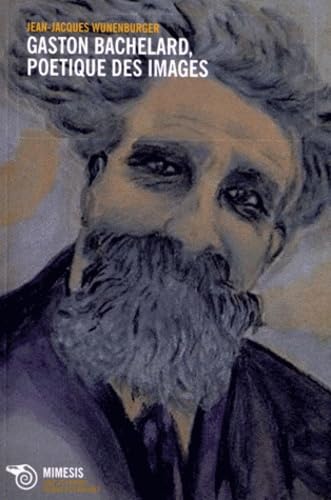 Gaston Bachelard, poétique des images book