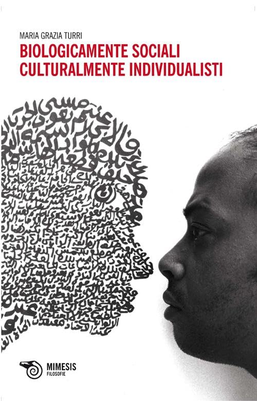 Biologicamente sociali, culturalmente individualisti (Filosofie) Philosophy