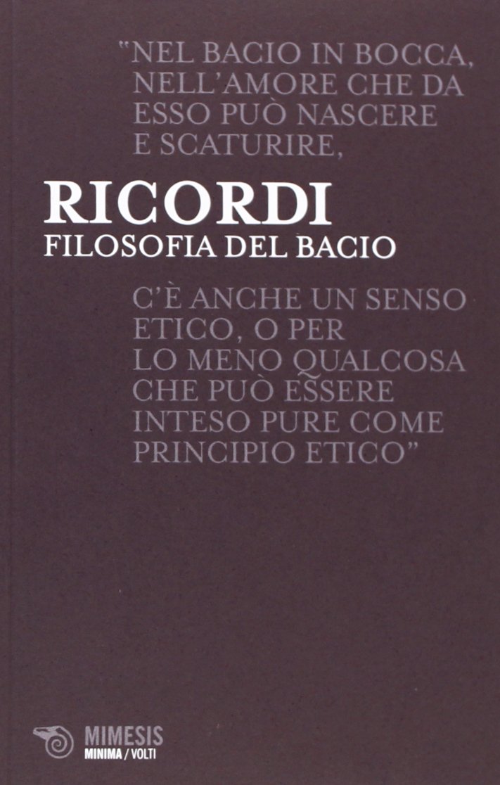 Filosofia del bacio. La teatralità dell'amore nella storia dell'Occidente Philosophy