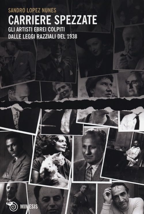 Carriere spezzate. Gli artisti ebrei colpiti dalle leggi razziali del 1938 book