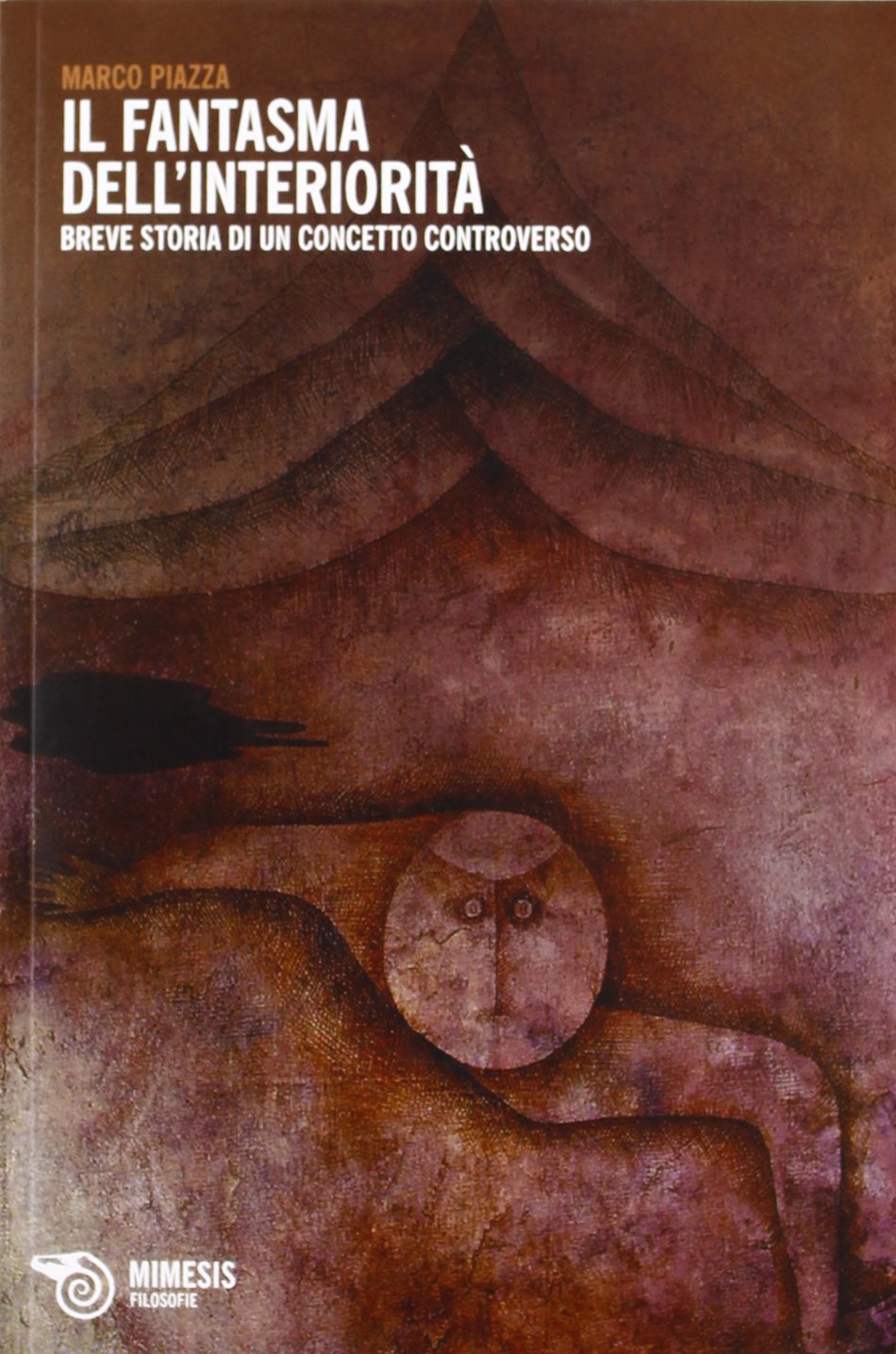 Fantasma dell'interiorità. Breve storia di un concetto controverso Philosophy