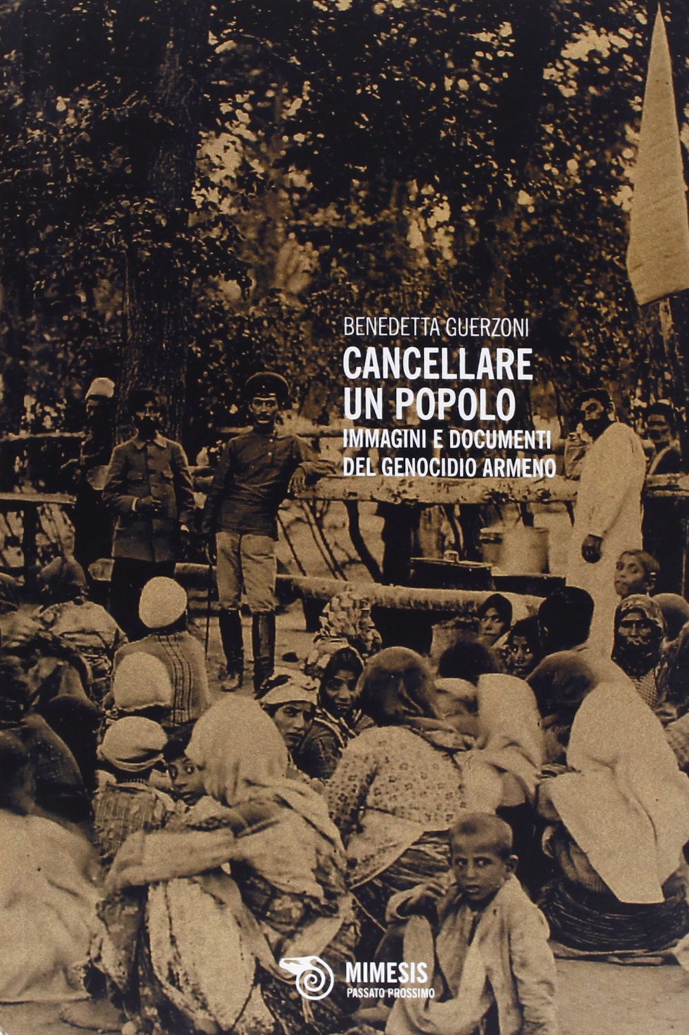 Cancellare un popolo. Immagini e documenti del genocidio armeno. Ediz. illustrata book