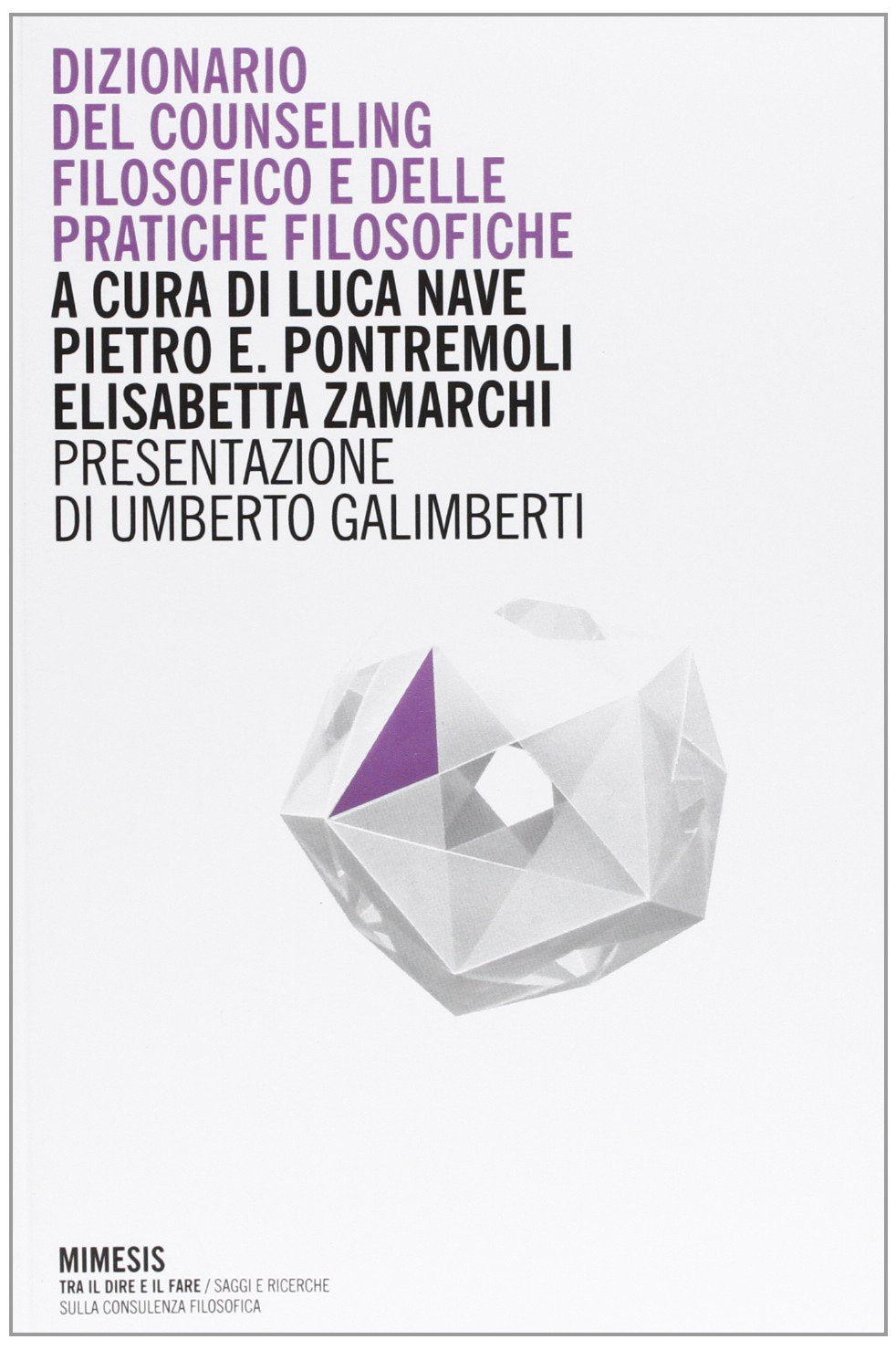Dizionario del counseling filosofico e della pratiche filosofiche (Tra il dire e il fare) Philosophy