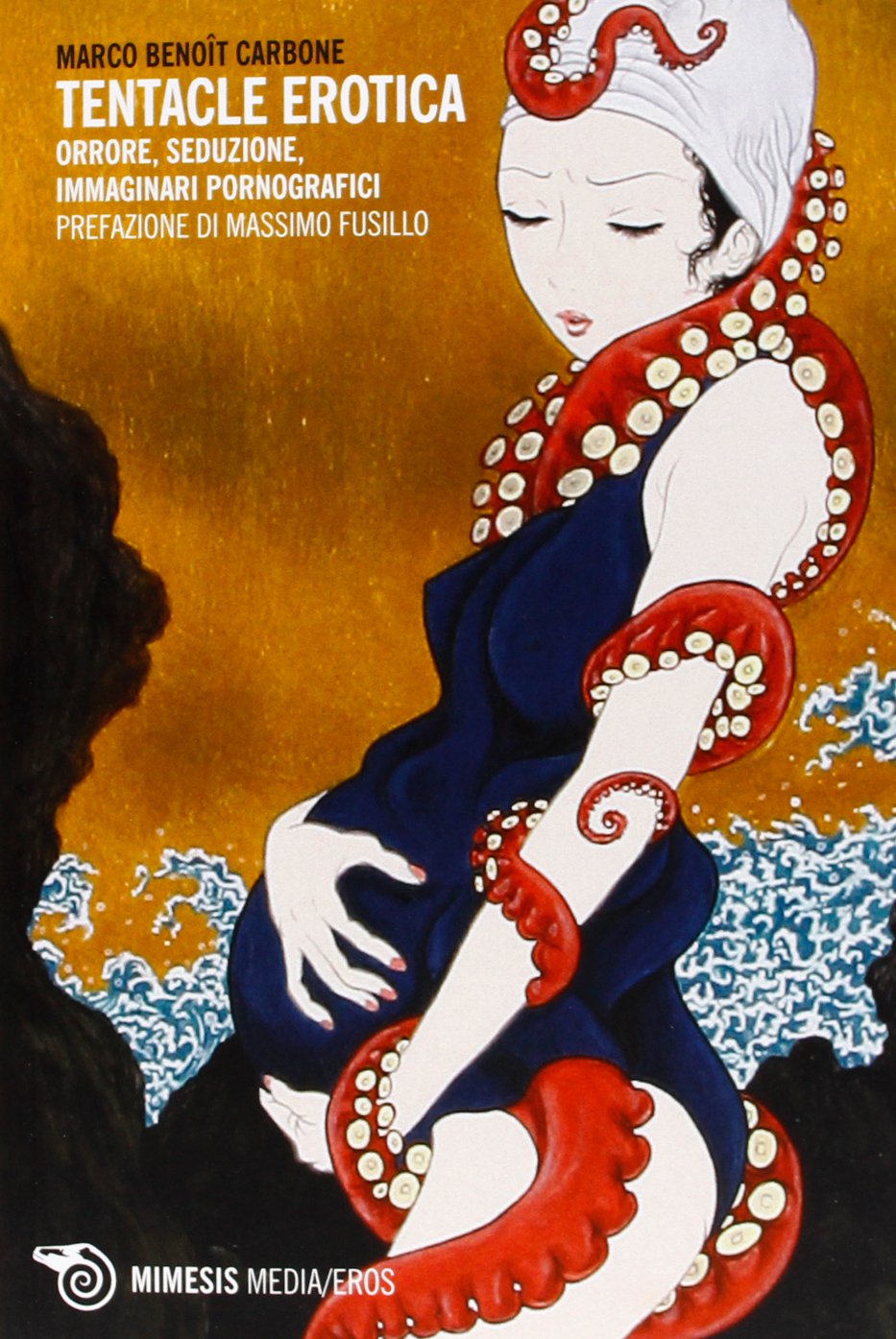 Tentacle erotica. Orrore, seduzione, immaginari pornografici Books