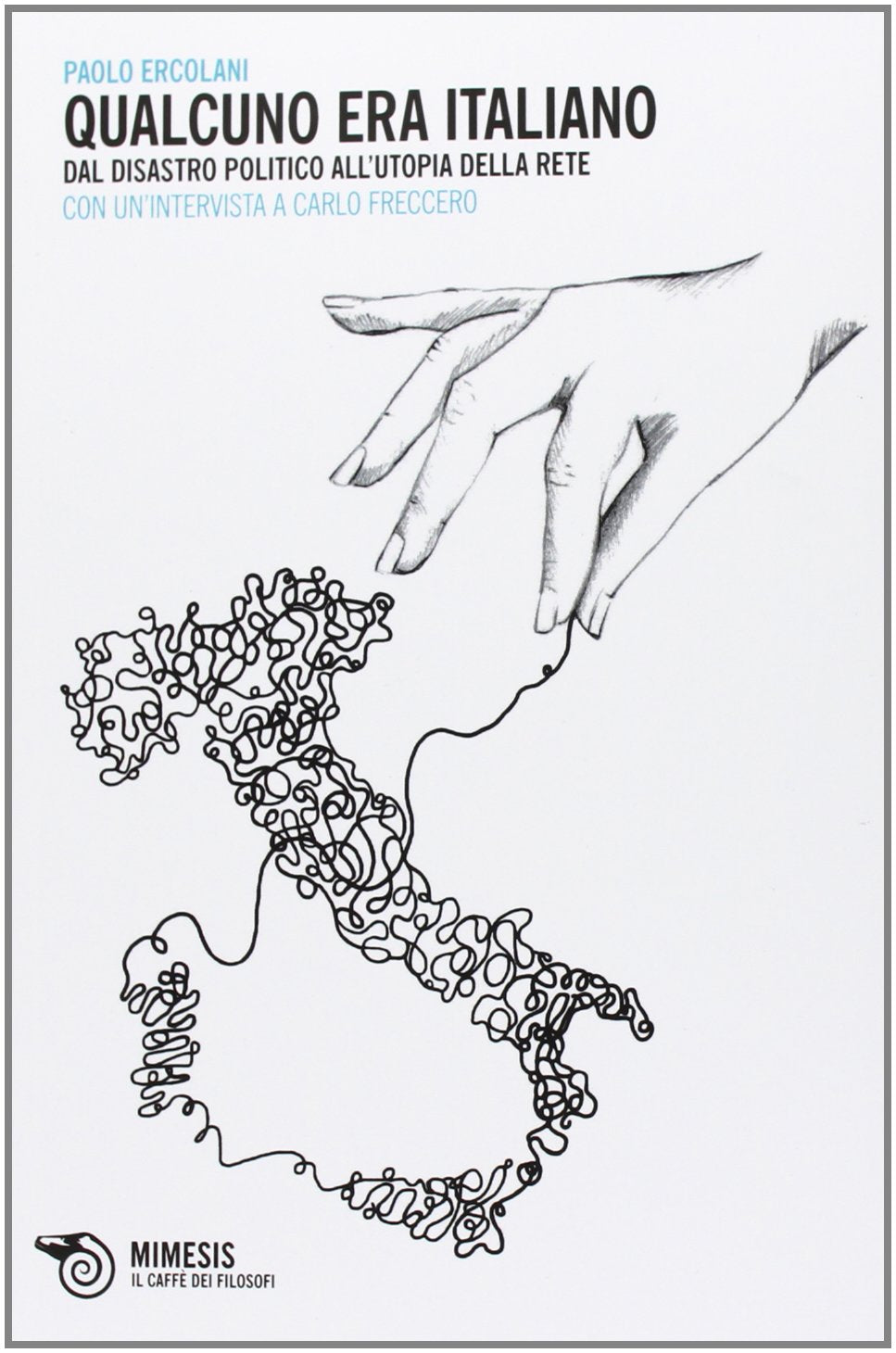 Qualcuno era italiano. Dal disastro politico all'utopia della rete. Con un'intervista a Carlo Freccero book