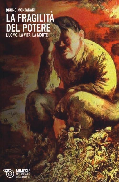 La fragilità del potere. L'uomo, la vita, la morte Law