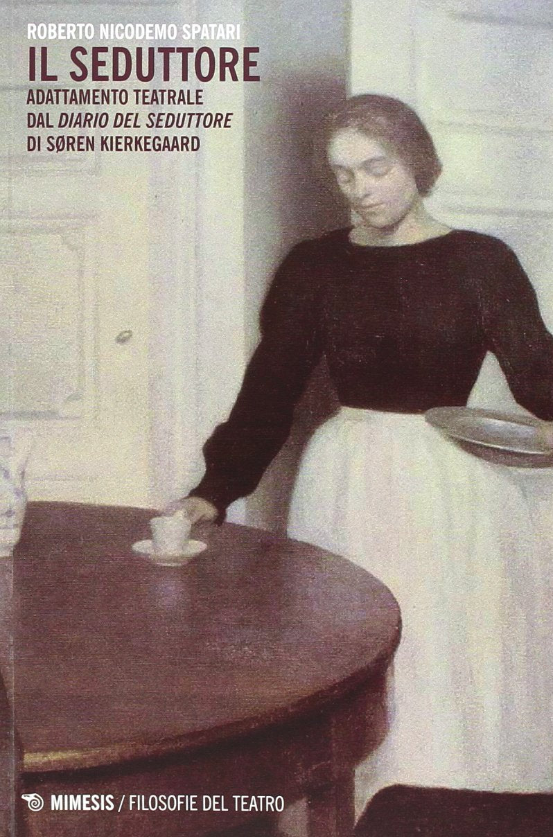 Il seduttore. Adattamento teatrale dal «Diario del seduttore» di Soren Kierkegaard book