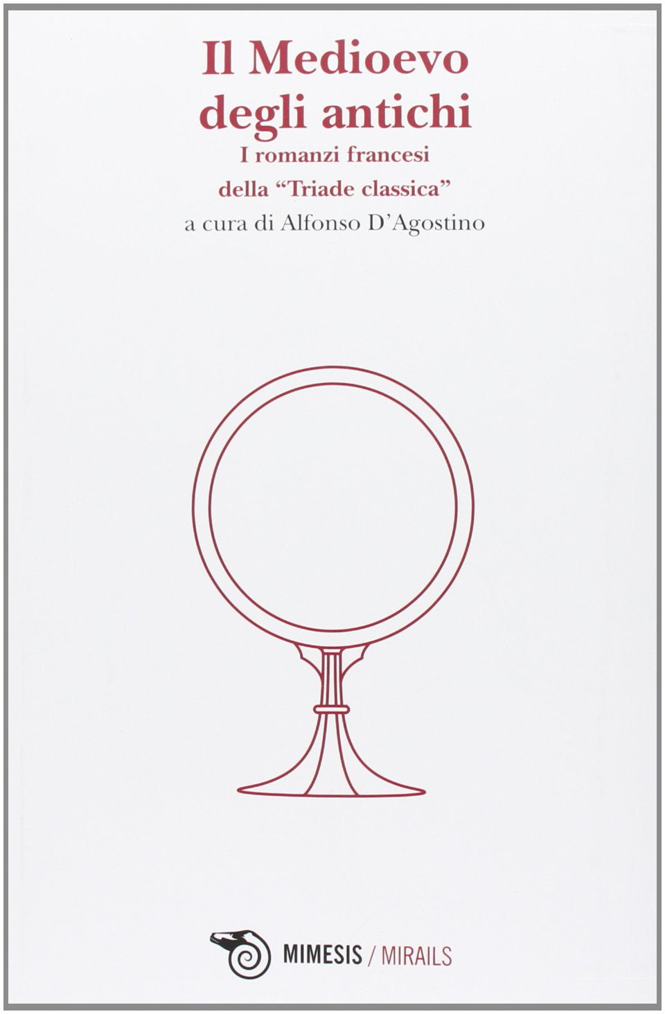 Il Medioevo degli antichi. I romanzi francesi della «Triade classica» book