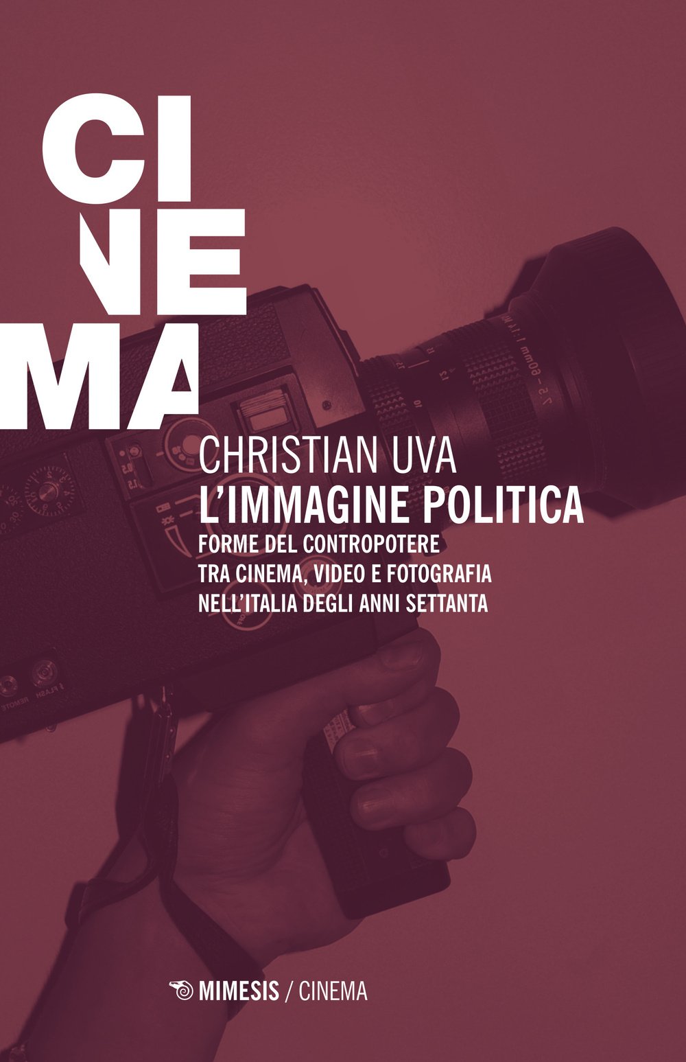 L'immagine politica. Forme del contropotere tra cinema, video e fotografia nell'Italia degli anni Settanta book