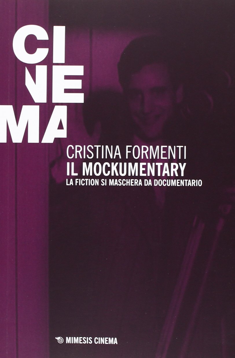 Il mockumentary. La fiction si maschera da documentario book