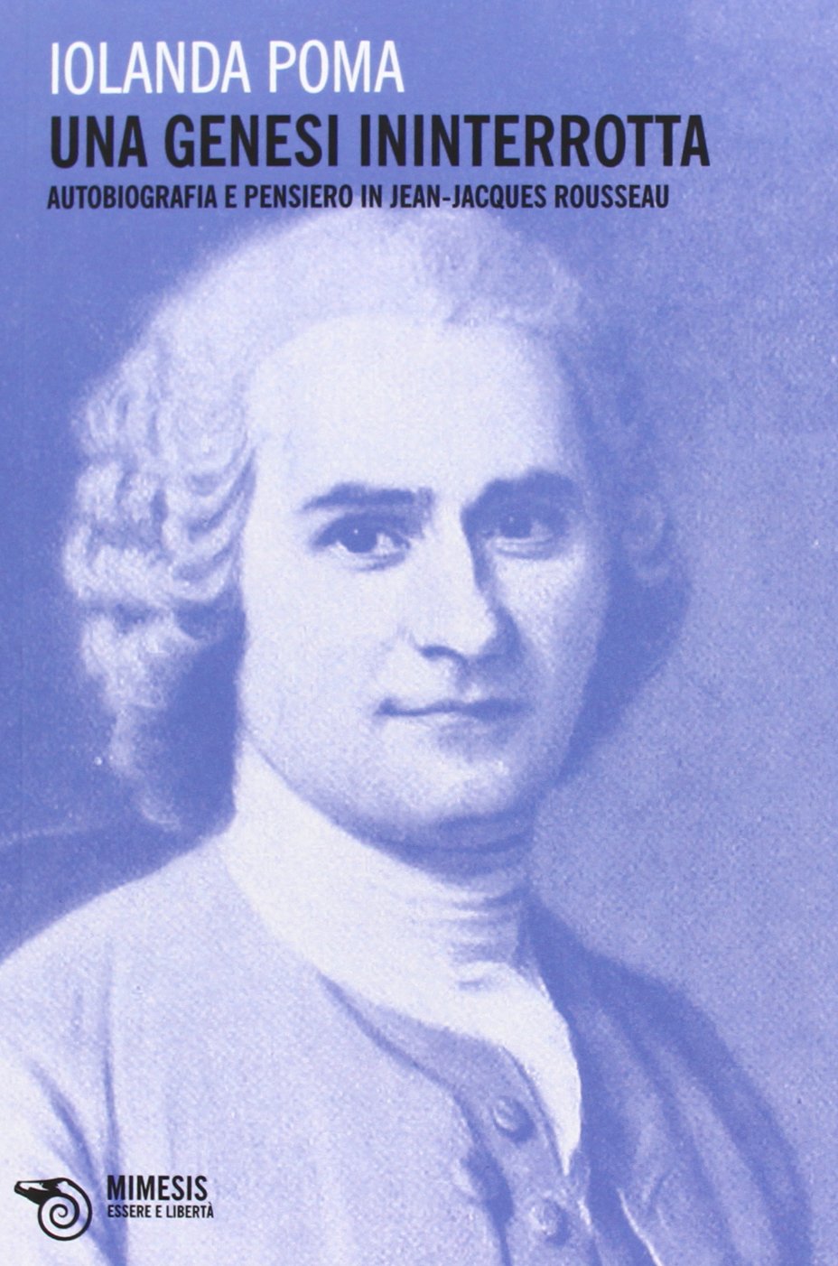 Una genesi ininterrotta. Autobiografia e pensiero in Jean-Jacques Rousseau book