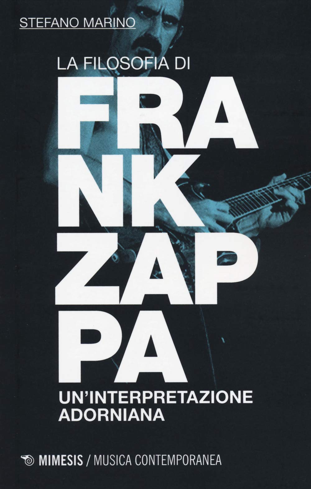 La filosofia di Frank Zappa (Musica contemporanea) Philosophy