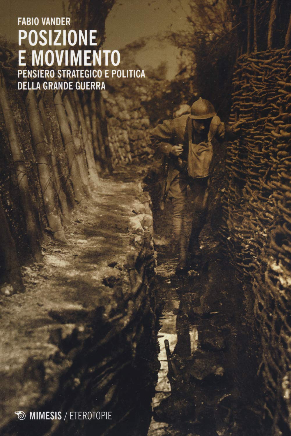 Posizione e movimento. Pensiero strategico e politico della Grande Guerra Philosophy