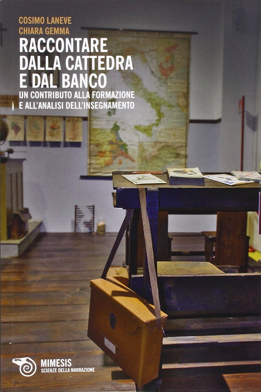 Raccontare dalla cattedra e dal banco. Un contributo alla formazione e all'analisi dell'insegnamento book