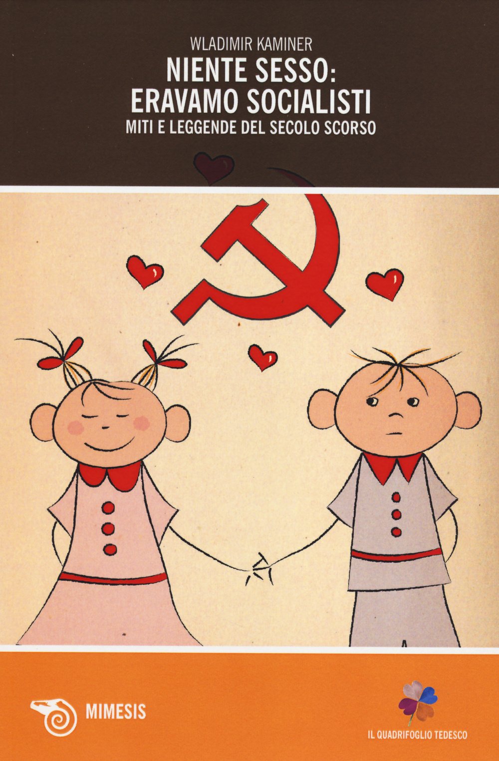 Niente sesso: eravamo socialisti. Miti e leggende del secolo scorso book