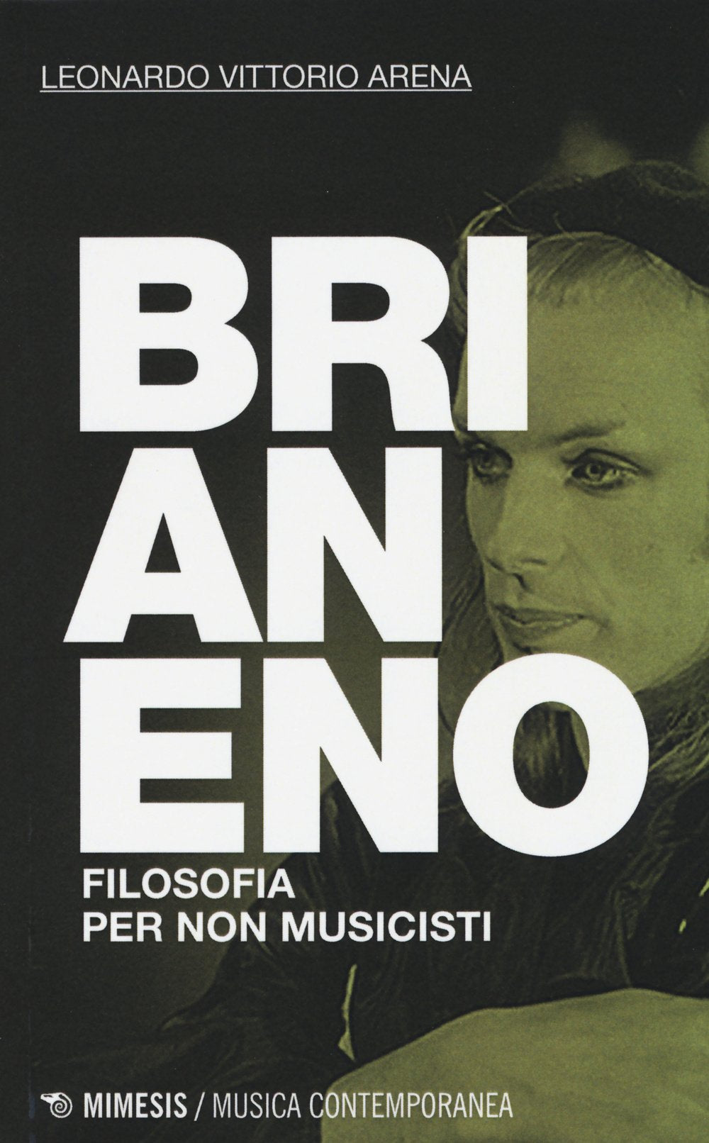Brian Eno. Filosofia per non musicisti Arts & Music