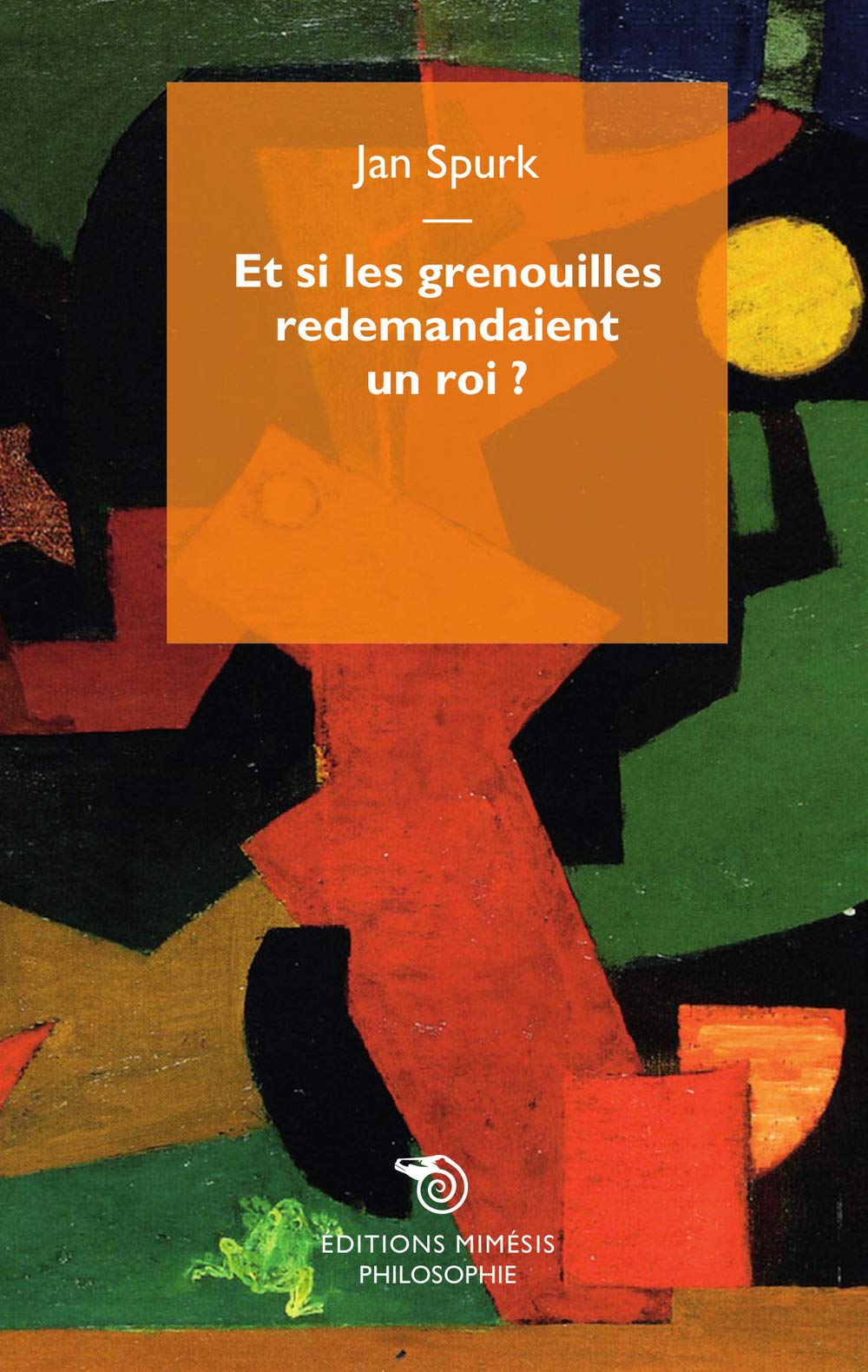 Et si les grenouilles redemandaient un roi ? book