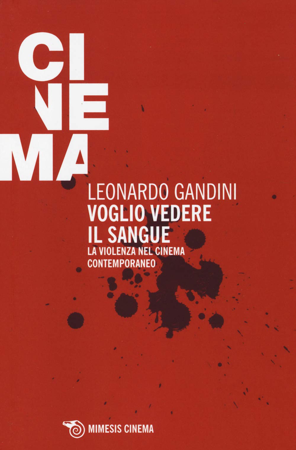Voglio vedere il sangue. La violenza nel cinema contemporaneo book