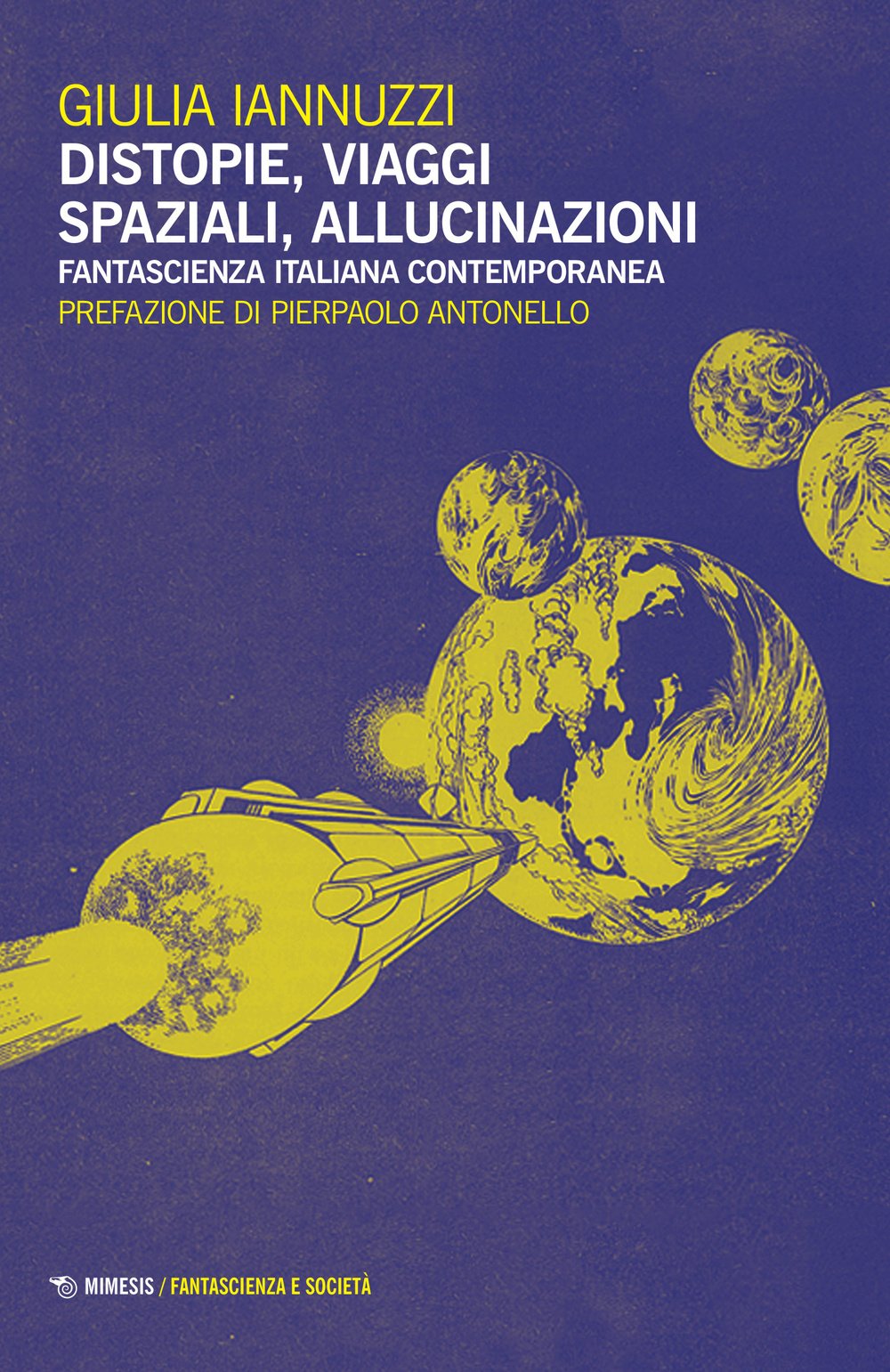 Distopie, viaggi spaziali, allucinazioni. Fantascienza italiana contemporanea book