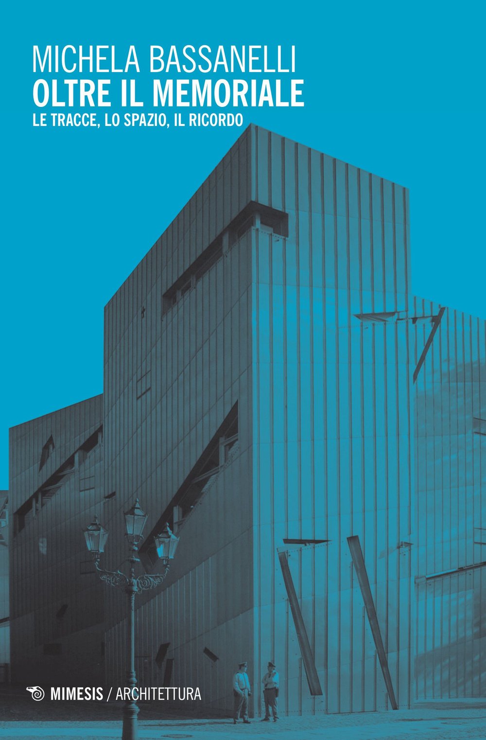 Oltre il memoriale. Le tracce, lo spazio, il ricordo Architecture