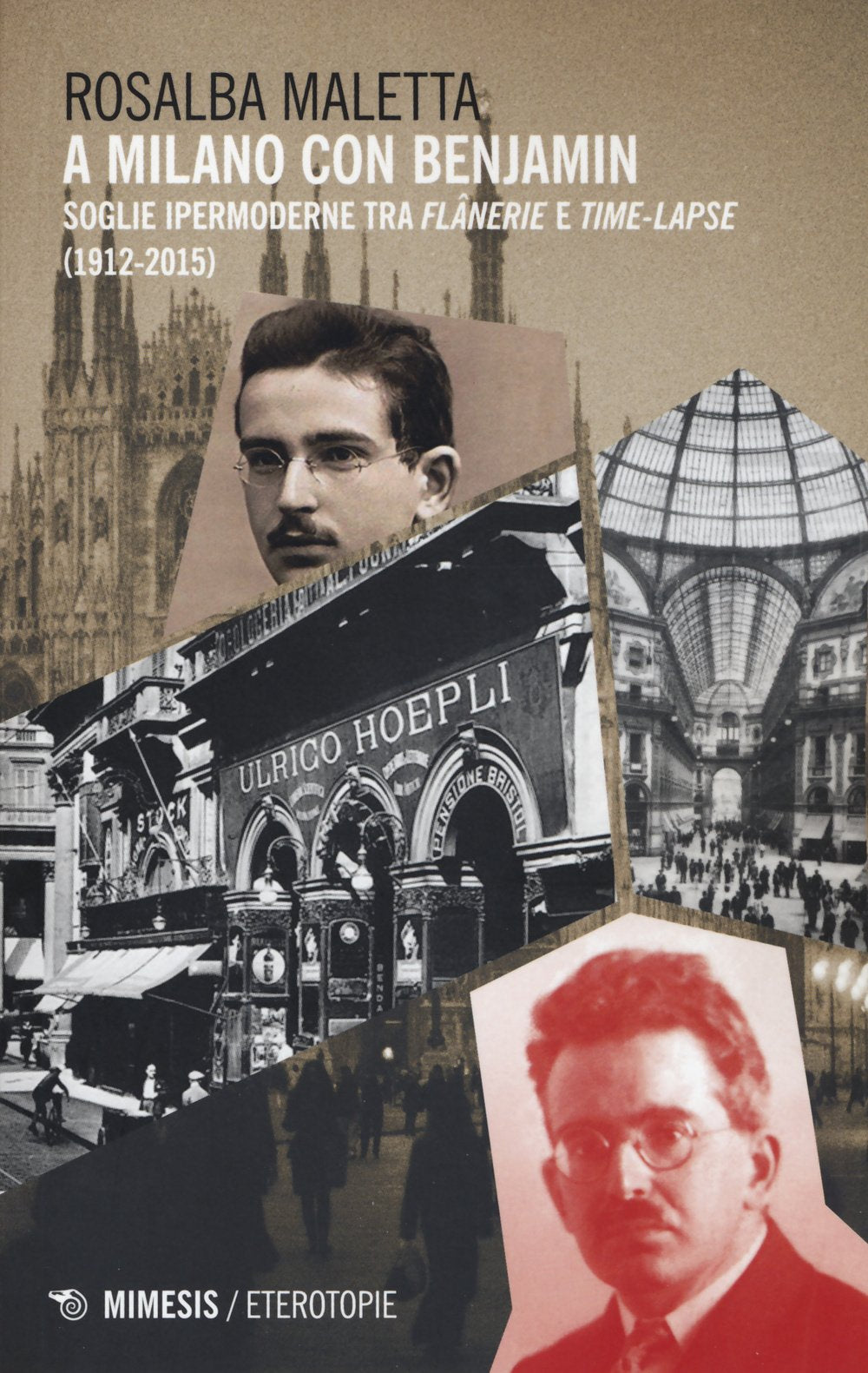 A Milano con Benjamin. Soglie ipermoderne tra «flânerie» e «time-lapse» (1912-2015) Books