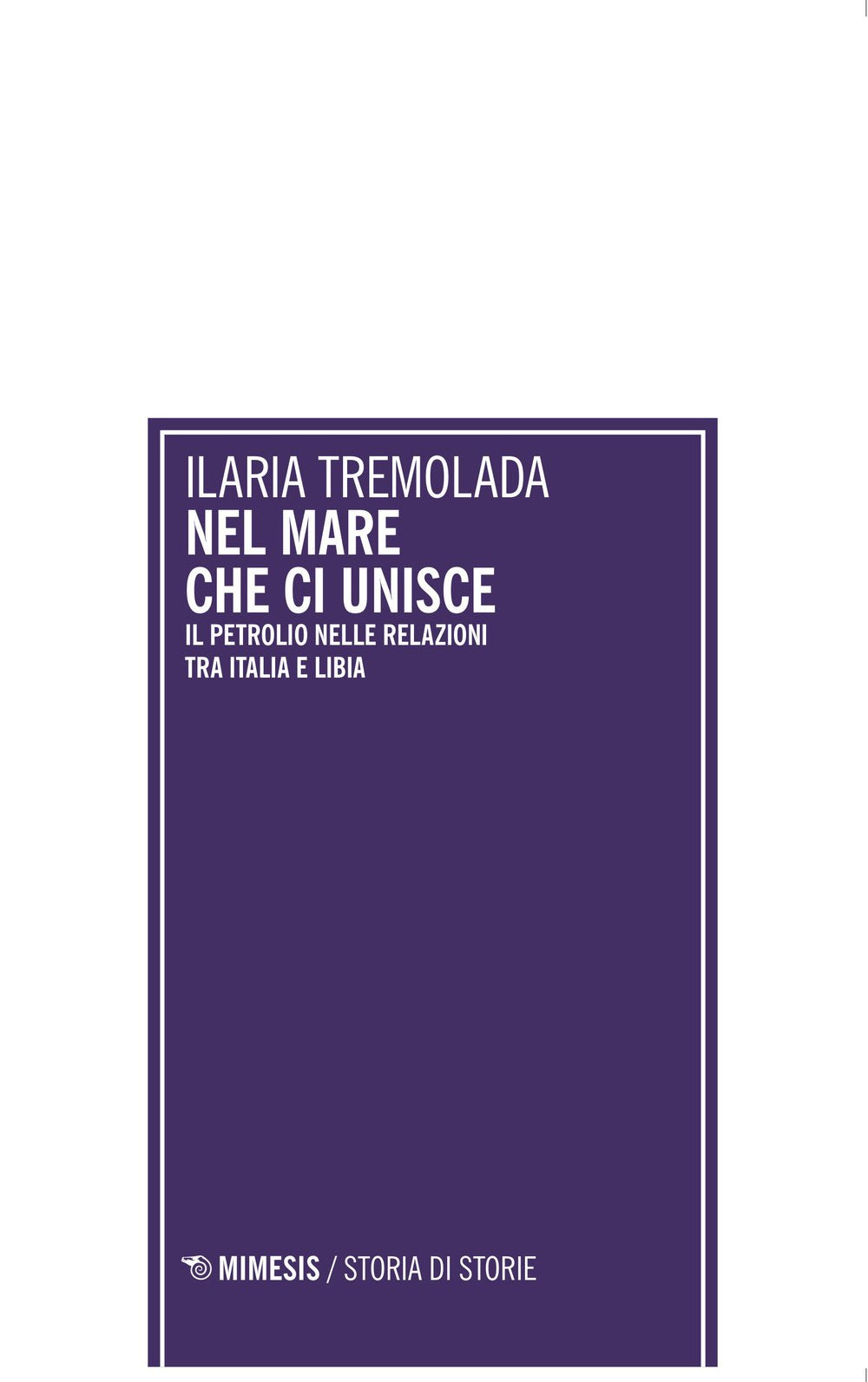 Nel mare che ci unisce. Il petrolio nelle relazioni tra Italia e Libia book