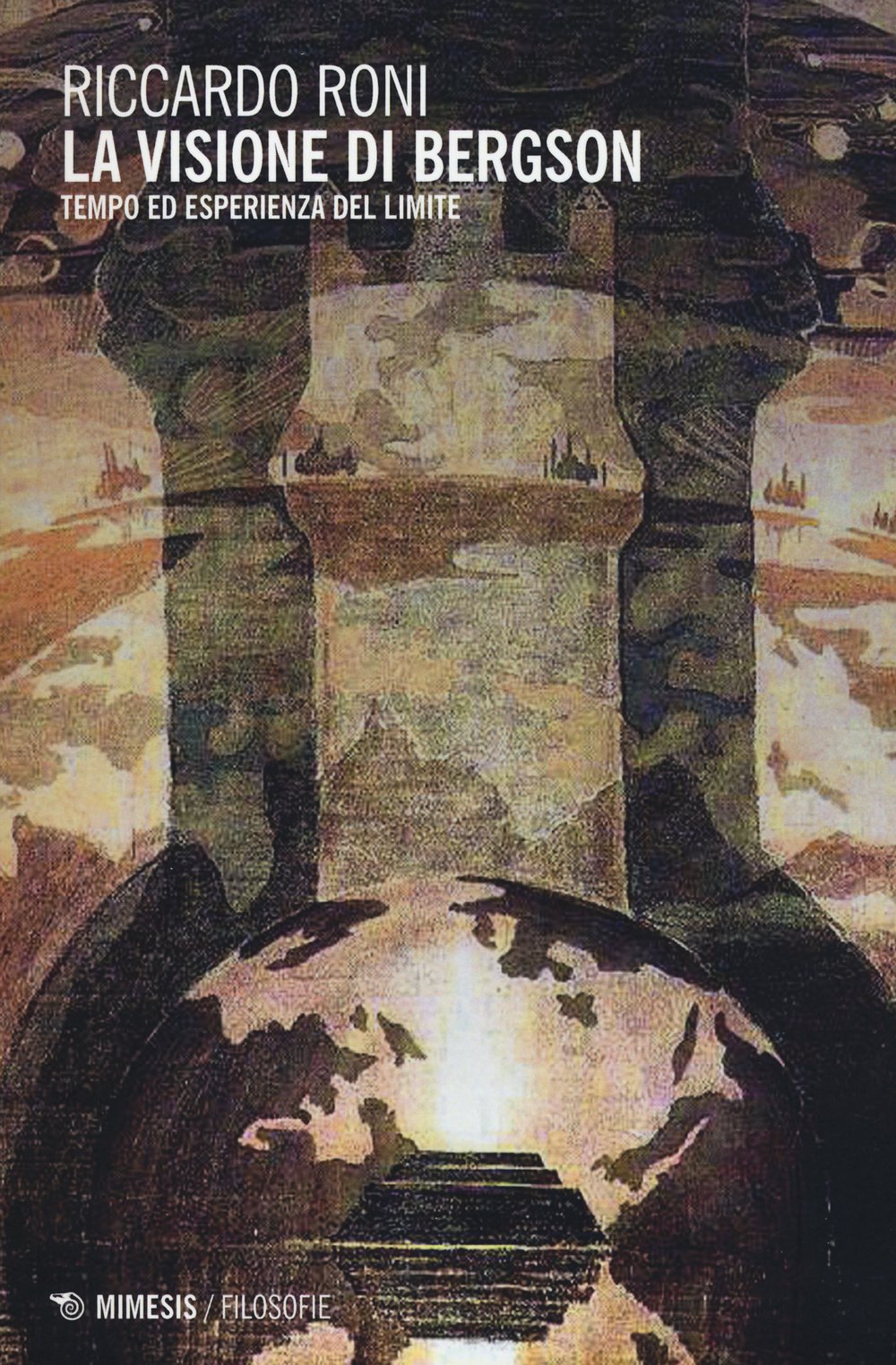 La visione di Bergson. Tempo ed esperienza del limite Philosophy